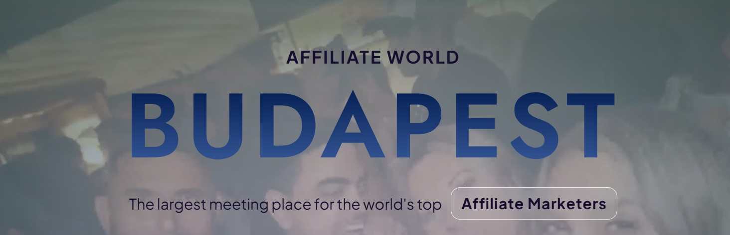 Affiliate World Europe - prestiżowa konferencja afiliacyjna w Budapeszcie (Węgry) 2025