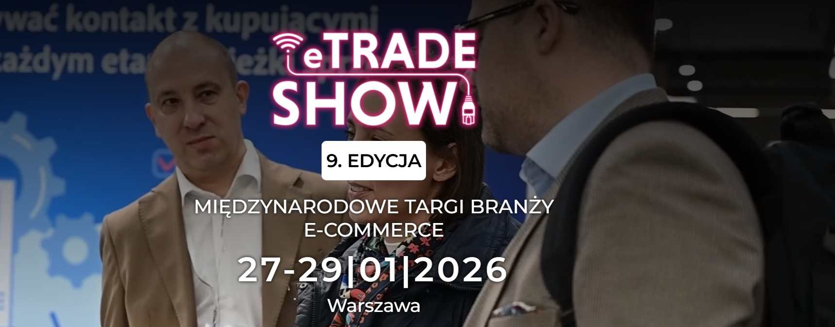 EtradeShow - międzynarodowe targi e-commerce w Warszawie (Polska)