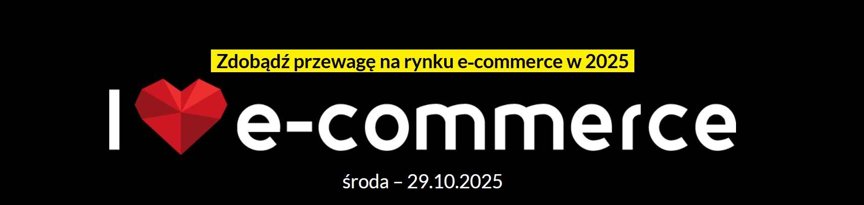 I Love E-commerce - jednodniowa konferencja dot. e-handlu w Poznaniu (Polska)