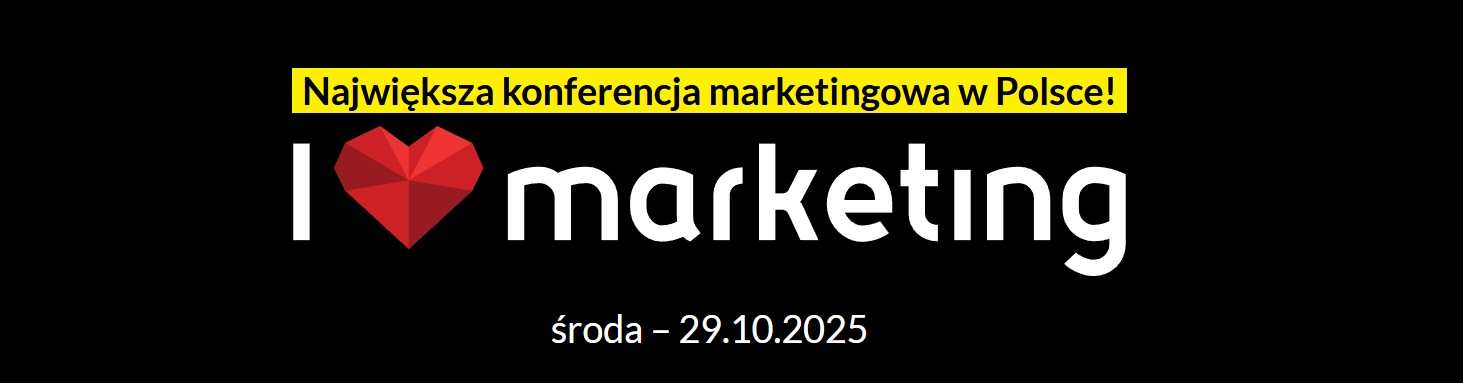 I Love Marketing - konferencja branżowa dla marketerów w Poznaniu (Polska)